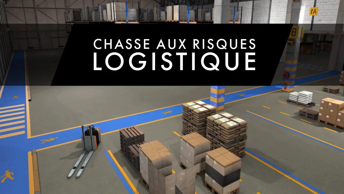 chasse aux risques logistique réalité virtuelle