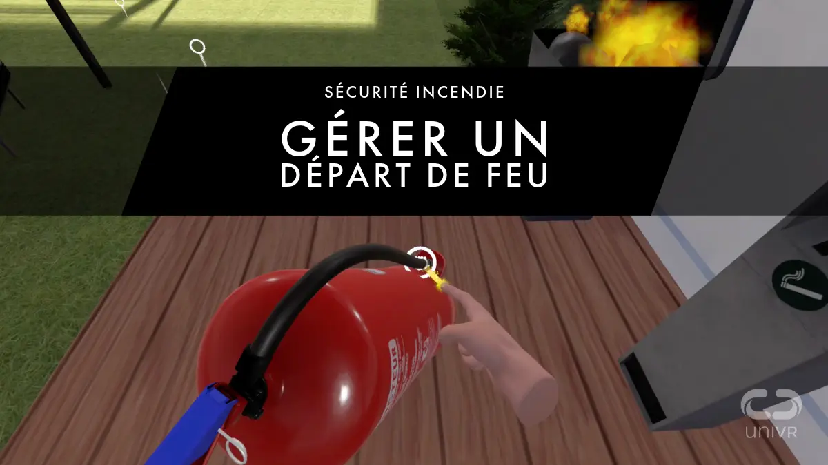sécurité incendie réalité virtuelle - formation gérer un départ de feu